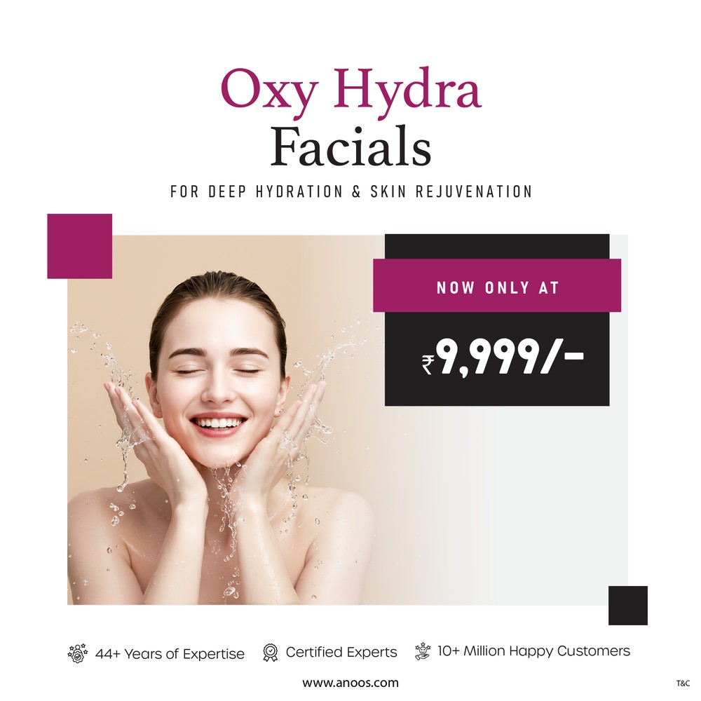 Oxy Hydra Facials for deep hydration and skin rejuvenation — now only at ₹9,999